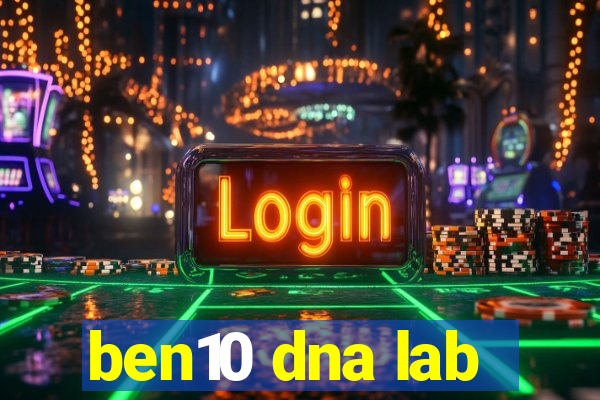 ben10 dna lab